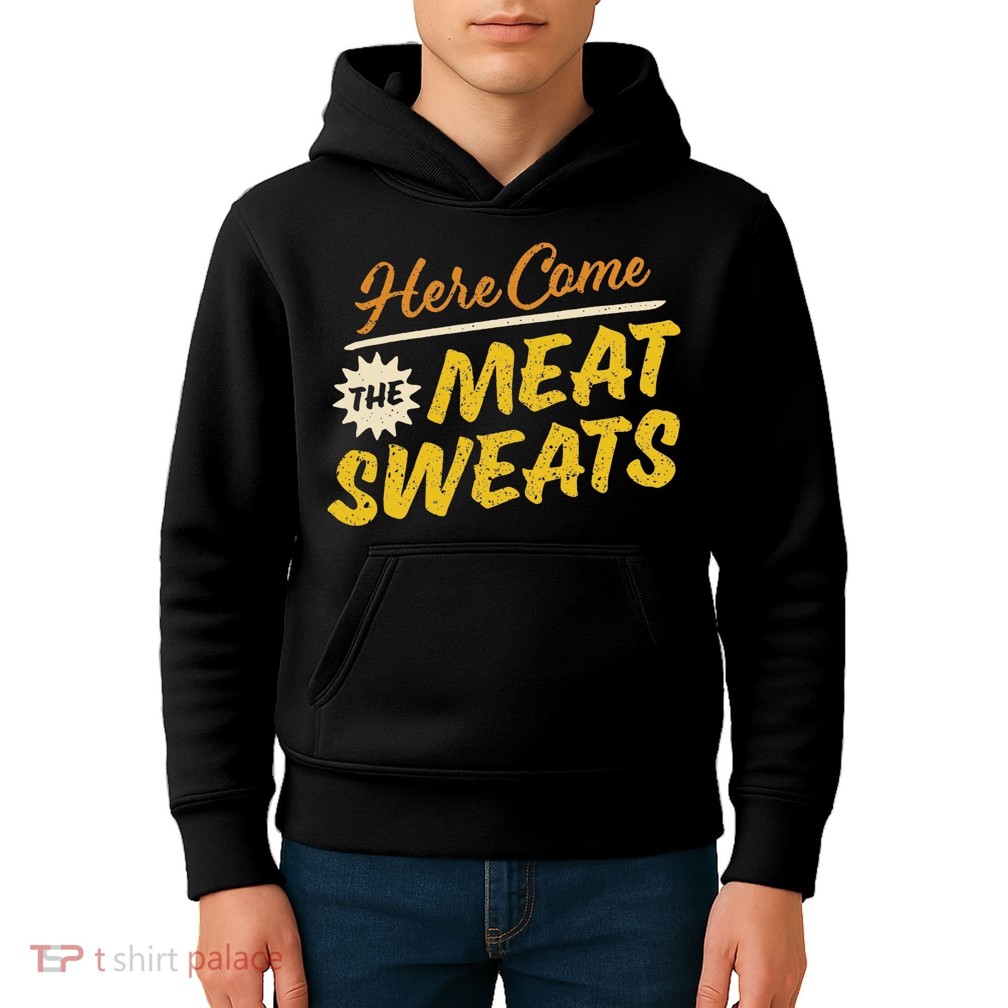 Funny Here Come The Meat Sweats Kids Hoodie