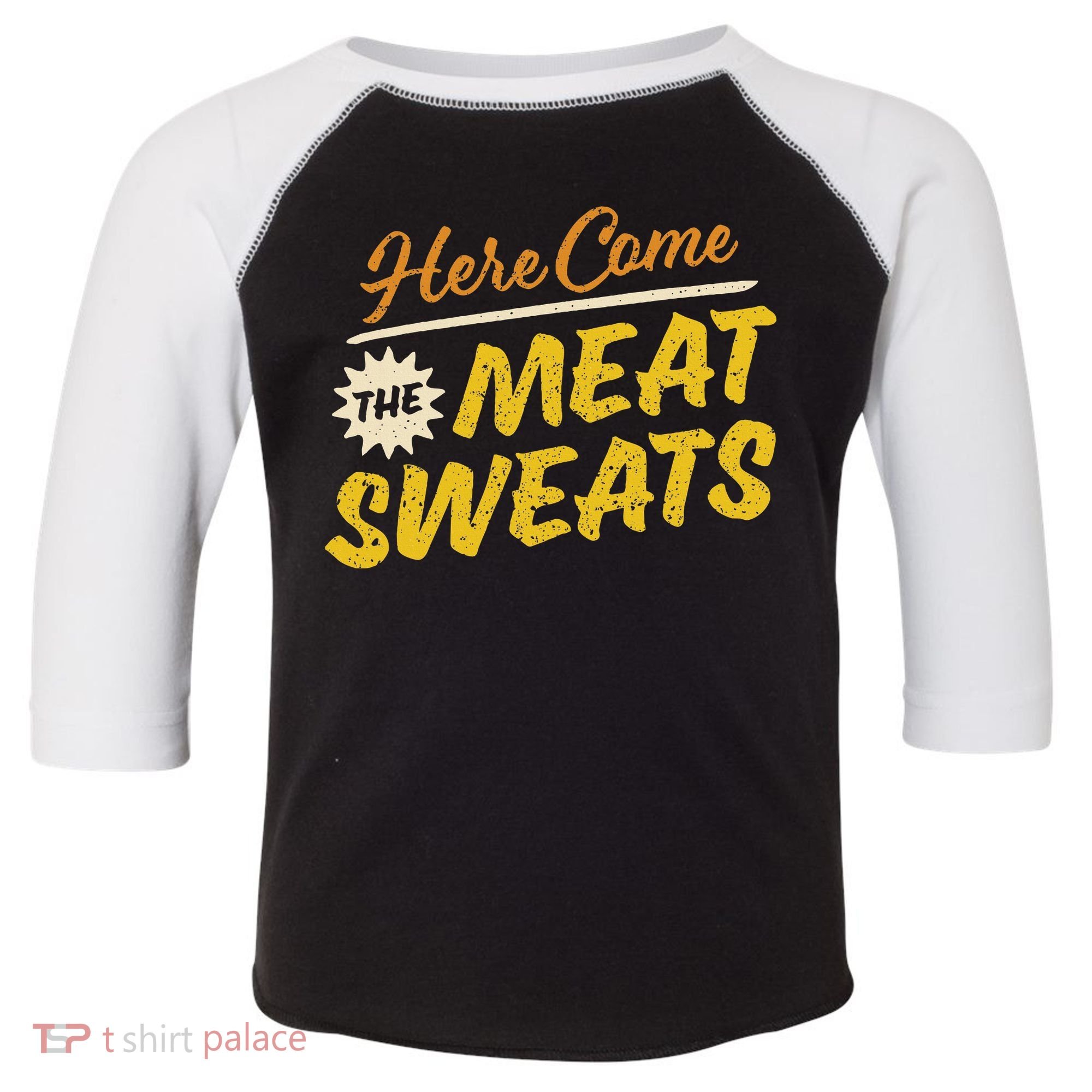 Funny Here Come The Meat Sweats Toddler Fine Jersey T-Shirt