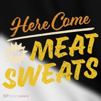 Funny Here Come The Meat Sweats Toddler Fine Jersey T-Shirt