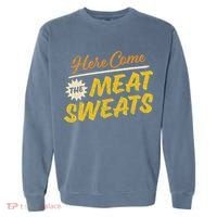 Funny Here Come The Meat Sweats Garment-Dyed Sweatshirt thumb 0