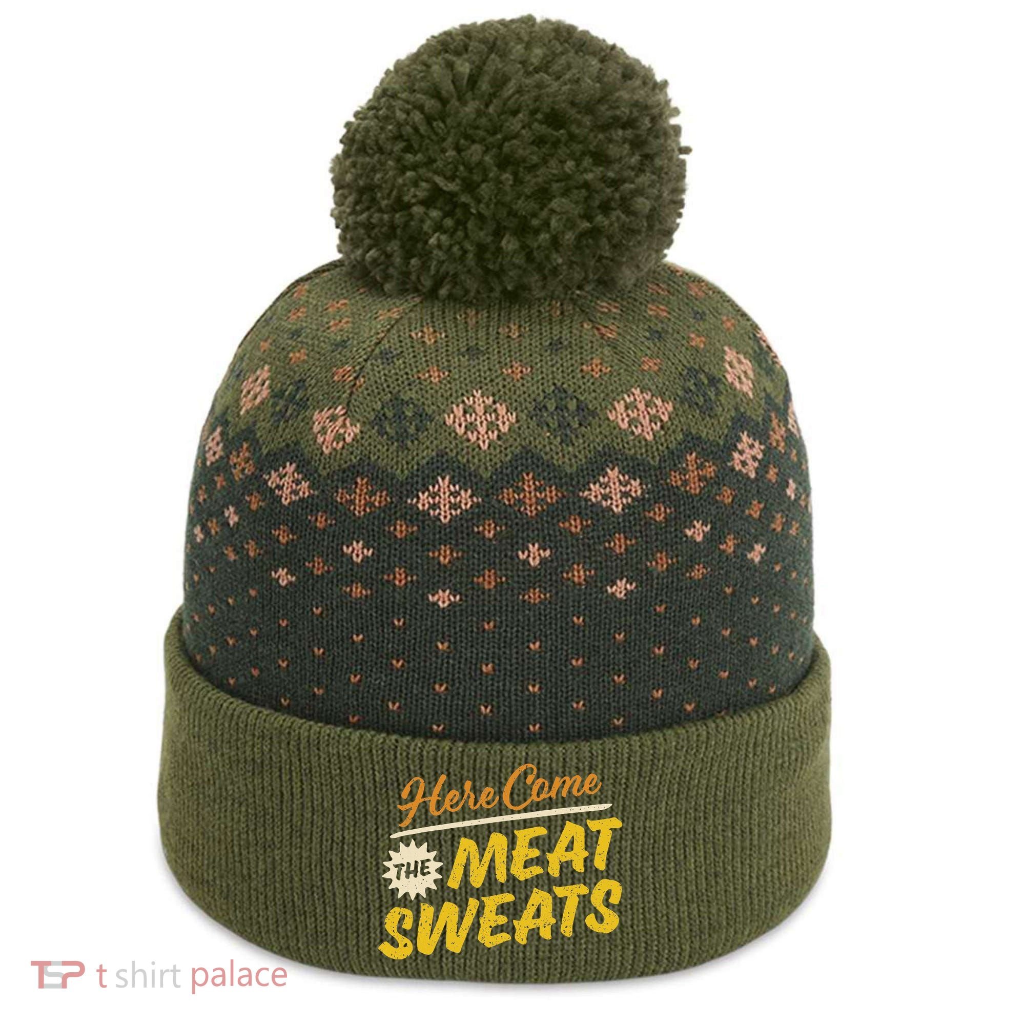Funny Here Come The Meat Sweats The Baniff Cuffed Pom Beanie