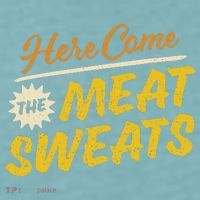 Funny Here Come The Meat Sweats Sueded Cloud Jersey T-Shirt thumb 2