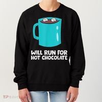 Funny Hot Chocolate Lover Will Run For Hot Chocolate Women's Sweatshirt thumb 0