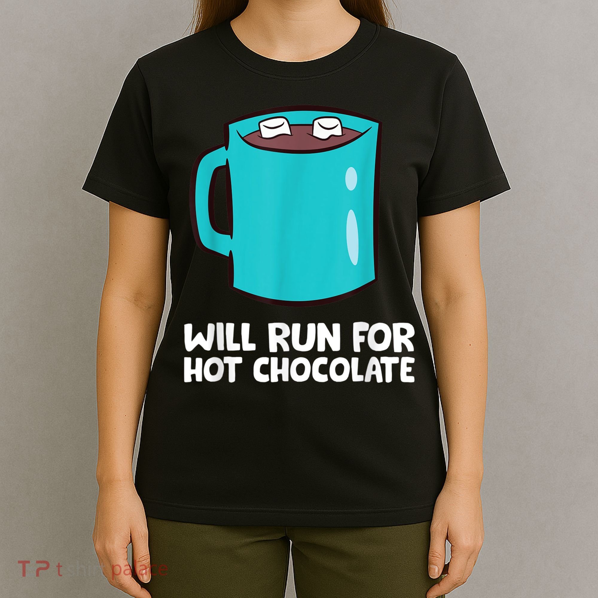 Funny Hot Chocolate Lover Will Run For Hot Chocolate T-Shirt
