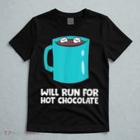 Funny Hot Chocolate Lover Will Run For Hot Chocolate T-Shirt thumb 5