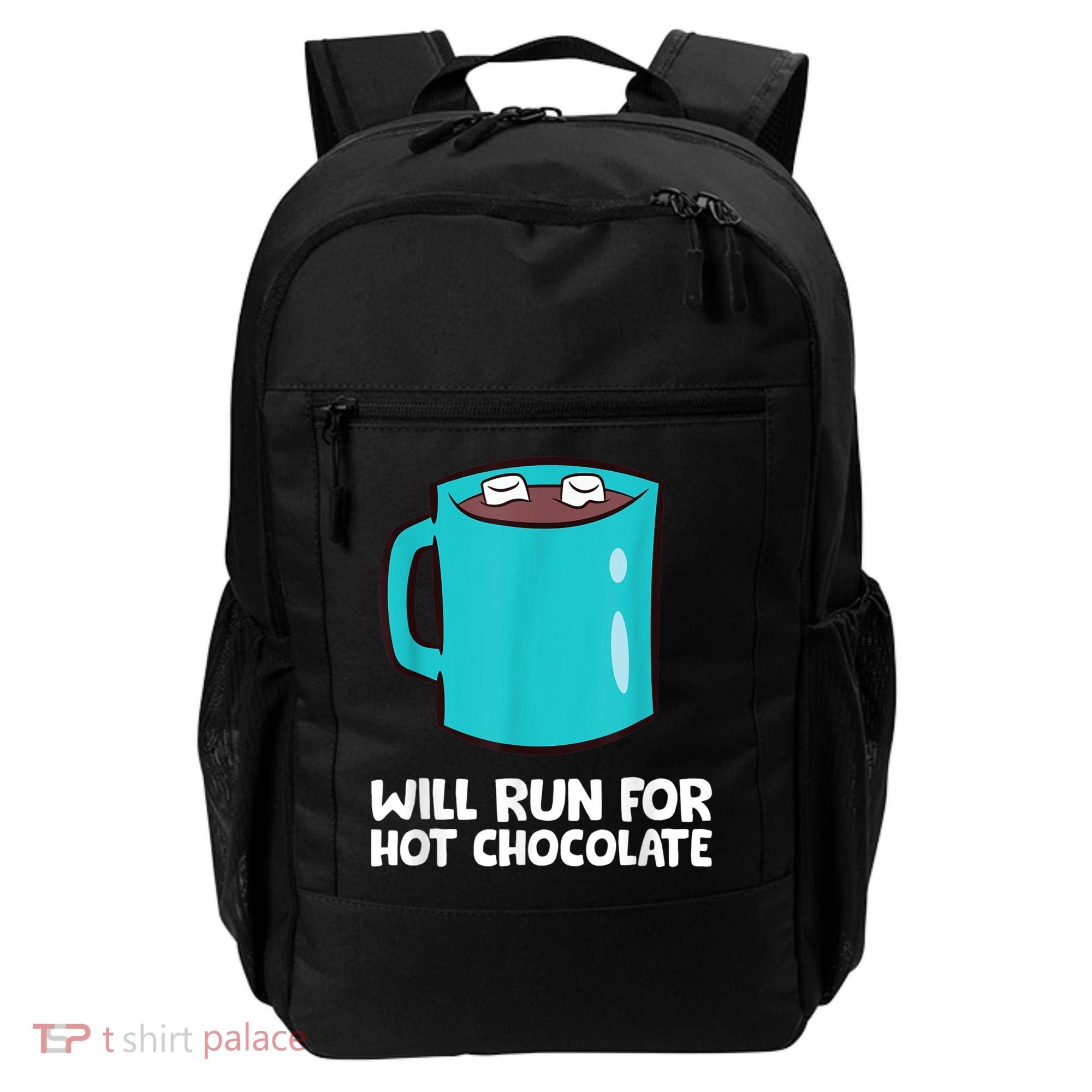 Funny Hot Chocolate Lover Will Run For Hot Chocolate Backpack