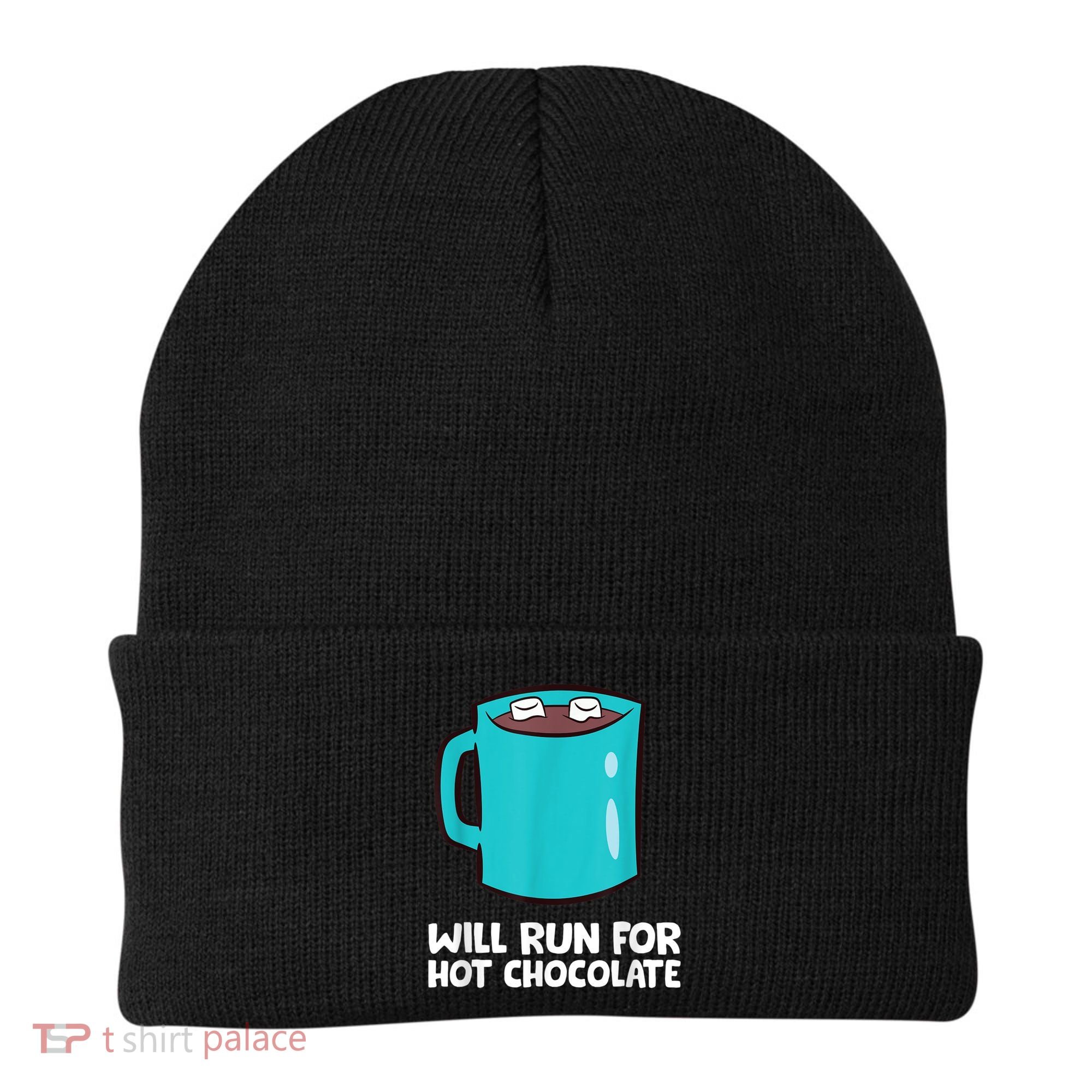 Funny Hot Chocolate Lover Will Run For Hot Chocolate Beanie