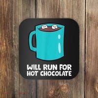 Funny Hot Chocolate Lover Will Run For Hot Chocolate Coaster thumb 0