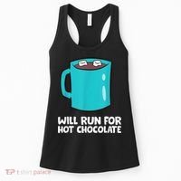 Funny Hot Chocolate Lover Will Run For Hot Chocolate Women's Tank Top thumb 0