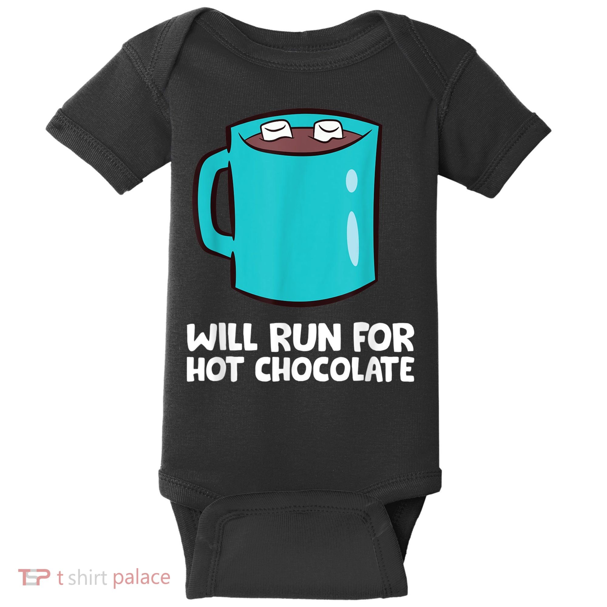 Funny Hot Chocolate Lover Will Run For Hot Chocolate Baby Bodysuit