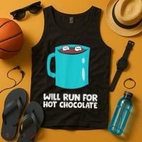 Funny Hot Chocolate Lover Will Run For Hot Chocolate Tank Top thumb 4