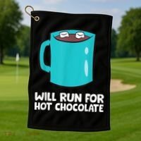 Funny Hot Chocolate Lover Will Run For Hot Chocolate Golf Towel thumb 1