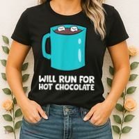 Funny Hot Chocolate Lover Will Run For Hot Chocolate Women's T-Shirt thumb 2