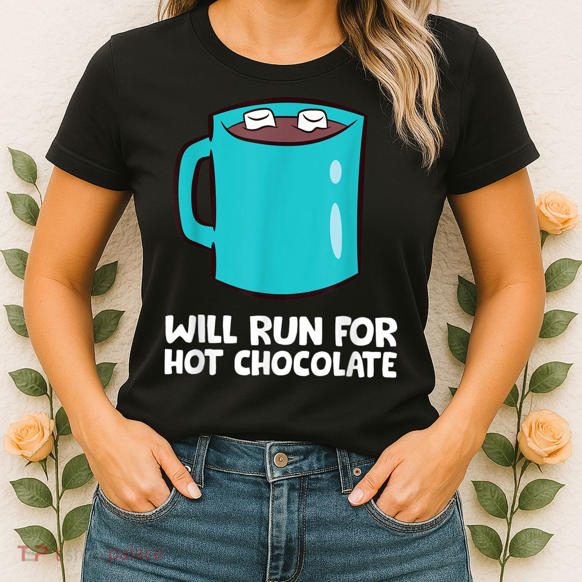 Funny Hot Chocolate Lover Will Run For Hot Chocolate Women's T-Shirt