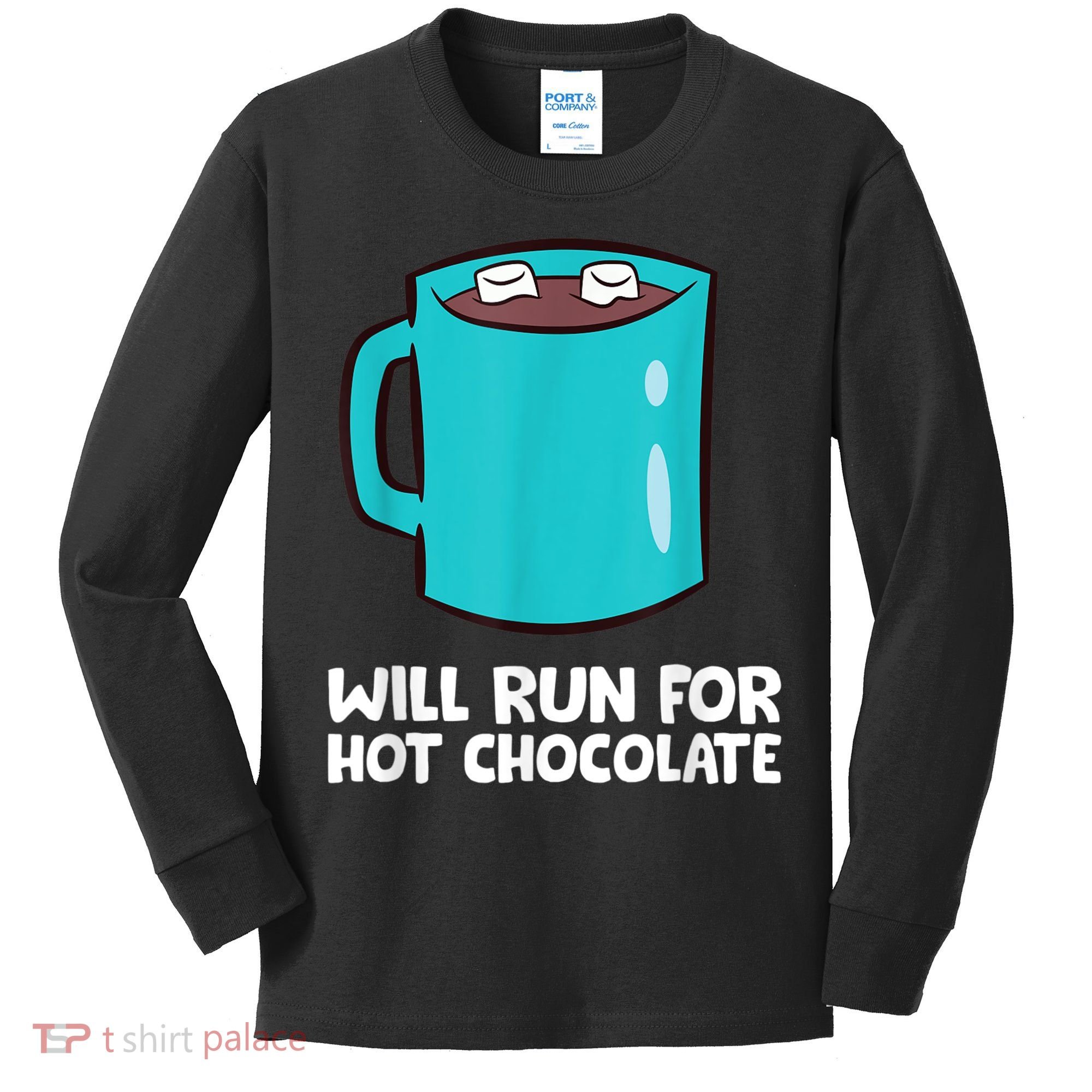 Funny Hot Chocolate Lover Will Run For Hot Chocolate Kids Long Sleeve Shirt