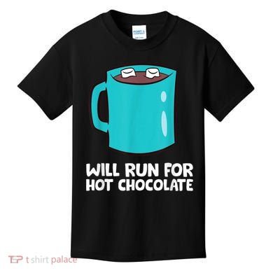 Funny Hot Chocolate Lover Will Run For Hot Chocolate Kids T-Shirt