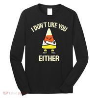 Funny Halloween Candy Corn I Don't Like You Either Long Sleeve Shirt thumb 0