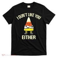 Funny Halloween Candy Corn I Don't Like You Either T-Shirt thumb 0