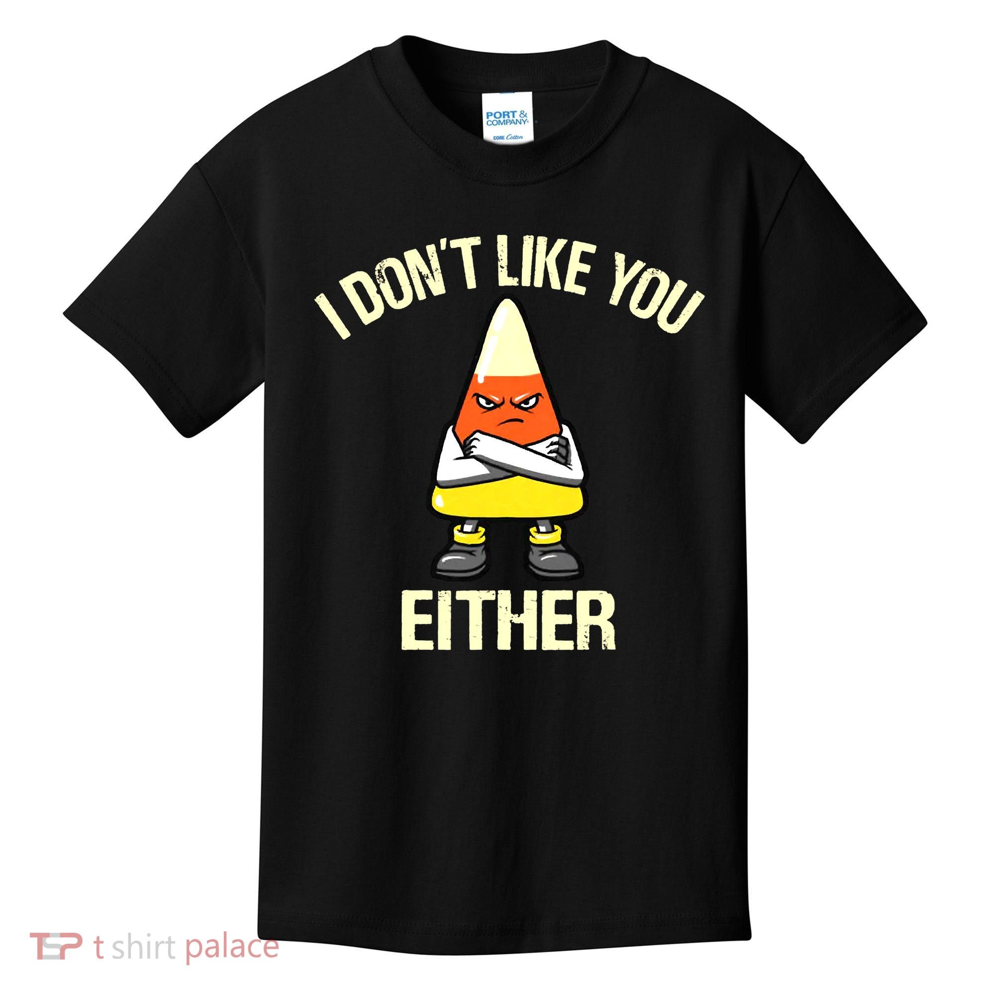 Funny Halloween Candy Corn I Don't Like You Either Kids T-Shirt