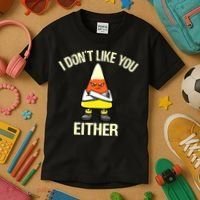 Funny Halloween Candy Corn I Don't Like You Either Kids T-Shirt thumb 3