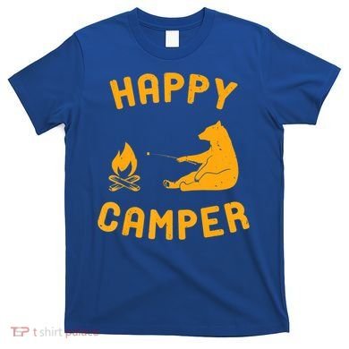 Funny Happy Camper Gift With Bear And Bonfire Gift T-Shirt