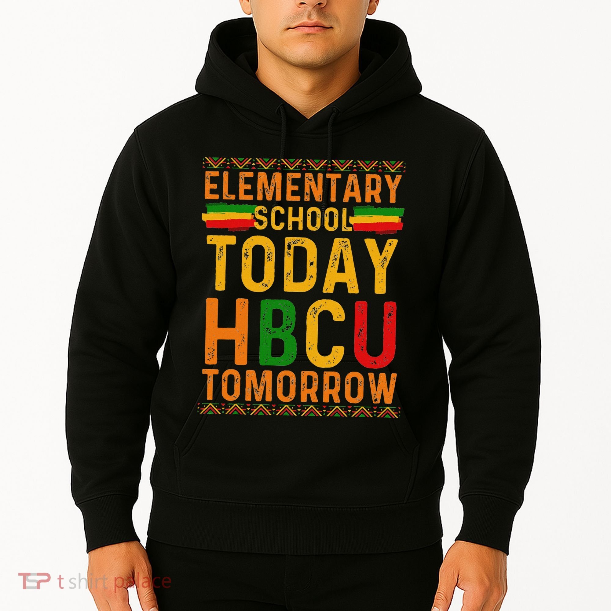 Future Hbcu College Elementary School Today Hbcu Tomorrow Hoodie