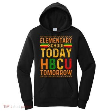 Future Hbcu College Elementary School Today Hbcu Tomorrow Women's Hoodie
