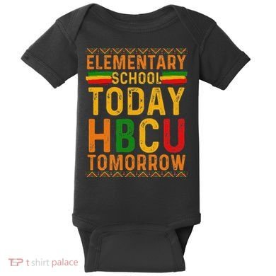 Future Hbcu College Elementary School Today Hbcu Tomorrow Baby Bodysuit