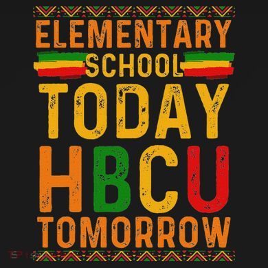 Future Hbcu College Elementary School Today Hbcu Tomorrow Tank Top