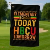 Future Hbcu College Elementary School Today Hbcu Tomorrow Golf Towel thumb 1