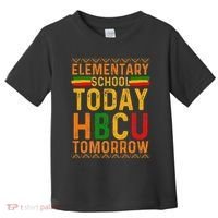 Future Hbcu College Elementary School Today Hbcu Tomorrow Toddler T-Shirt thumb 0