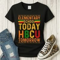 Future Hbcu College Elementary School Today Hbcu Tomorrow Women's T-Shirt thumb 3