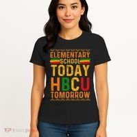 Future Hbcu College Elementary School Today Hbcu Tomorrow Women's T-Shirt thumb 4
