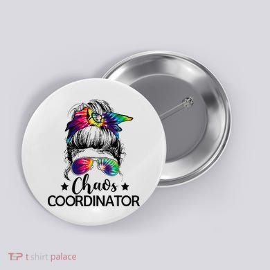 Funny Humor Chaos Coordinator Messy Bun Teachers Boss Women Button