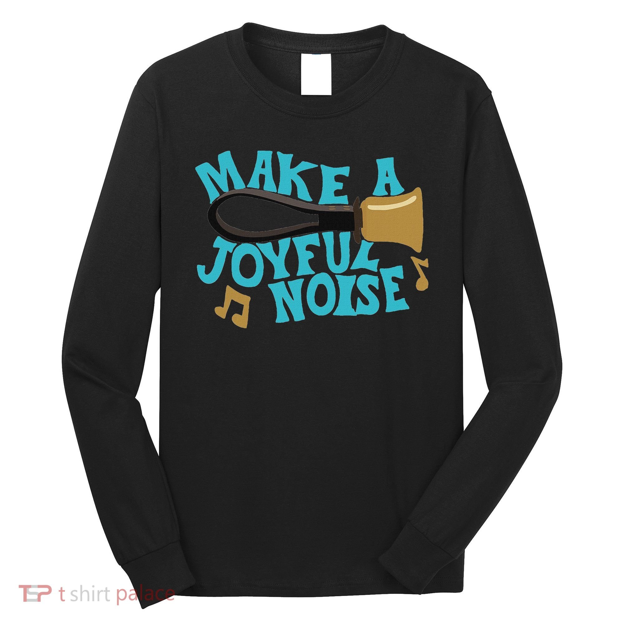 For Handbell Choir Ringers Make A Joyful Noise Graphic Long Sleeve Shirt