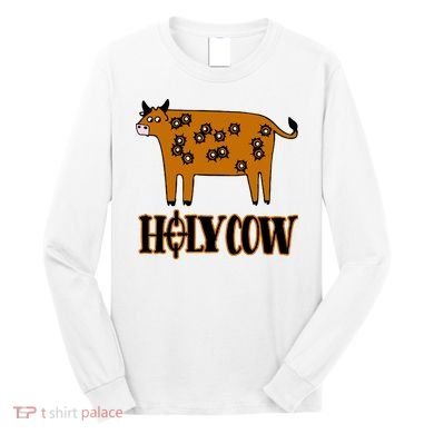 Funny Holy Cow Long Sleeve Shirt