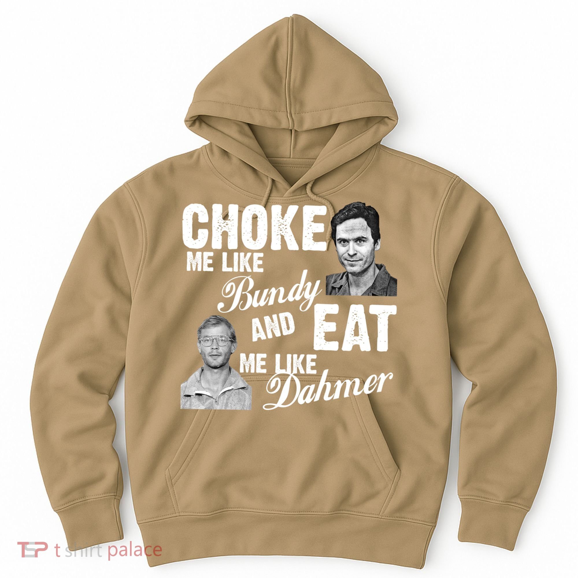 Funny Halloween, Cute Halloween, Choke Me Like Bundy Eat Me Like Dahmer Hoodie