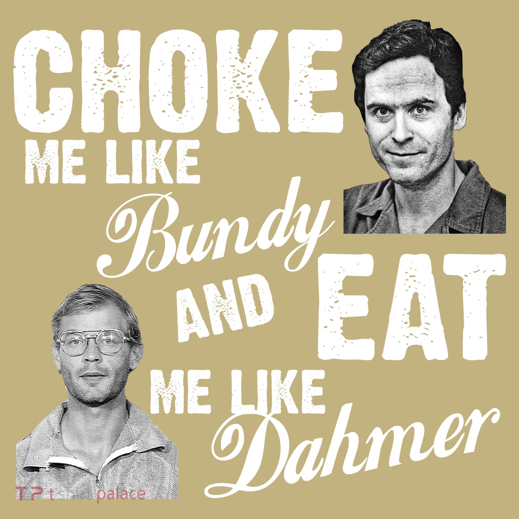 Funny Halloween, Cute Halloween, Choke Me Like Bundy Eat Me Like Dahmer Polo