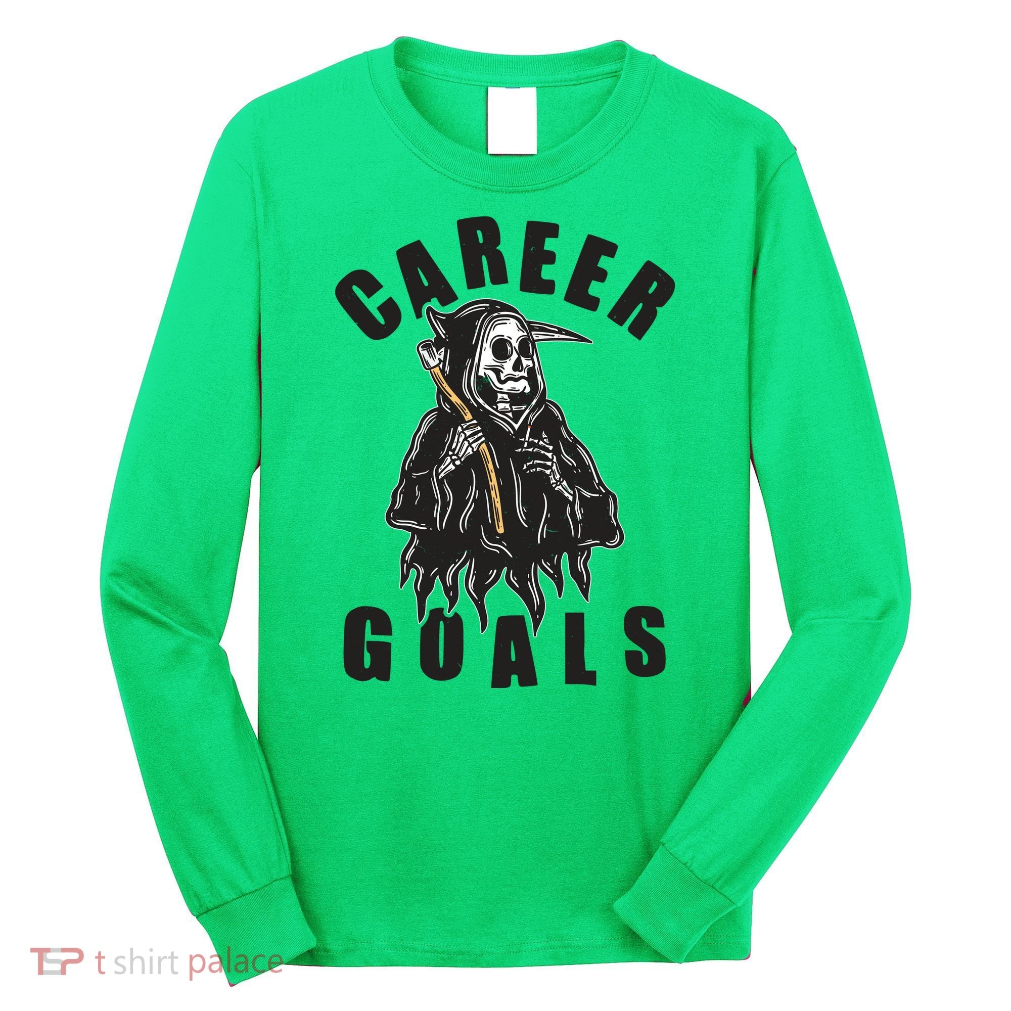 Funny Halloween Career Goals Grim Reaper Long Sleeve Shirt