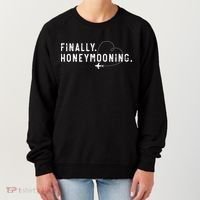 finally honeymooning couples honeymoon matching honeymoonin Women's Sweatshirt thumb 0