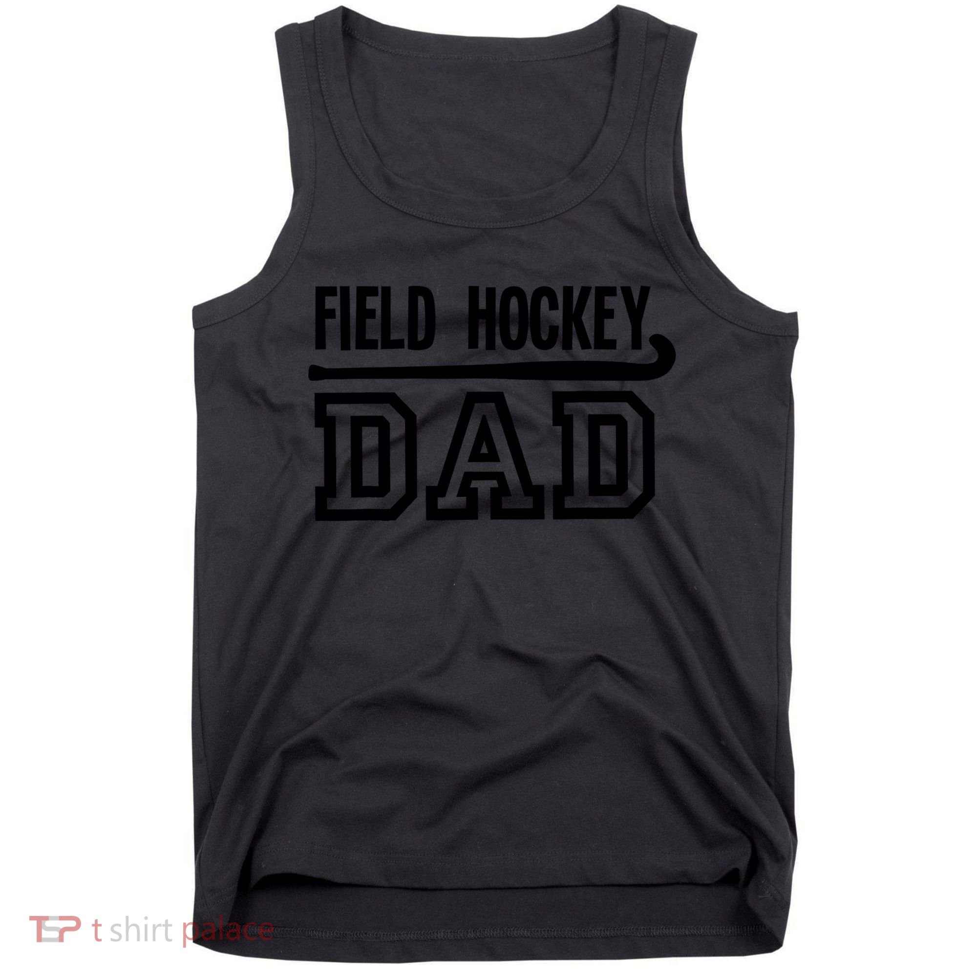 Field Hockey Dad T Tank Top