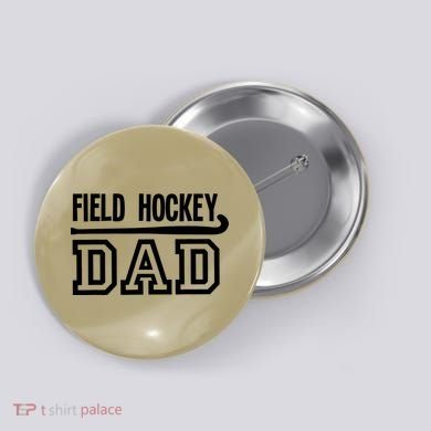 Field Hockey Dad T Button