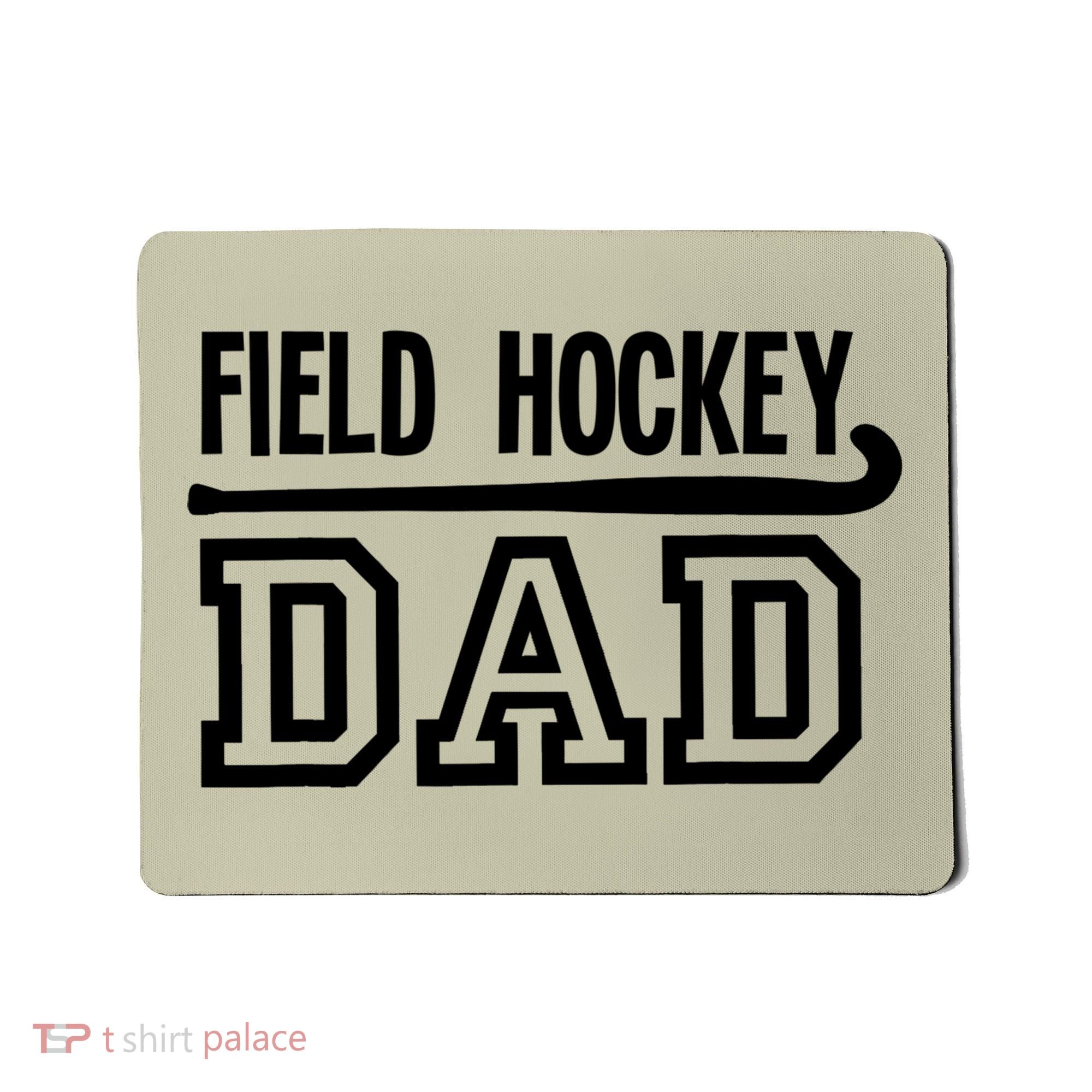 Field Hockey Dad T Mousepad