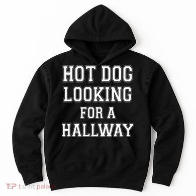 Funny Hot Dog Looking For A Hallway Sarcasm Hoodie