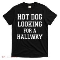 Funny Hot Dog Looking For A Hallway Sarcasm T-Shirt thumb 0