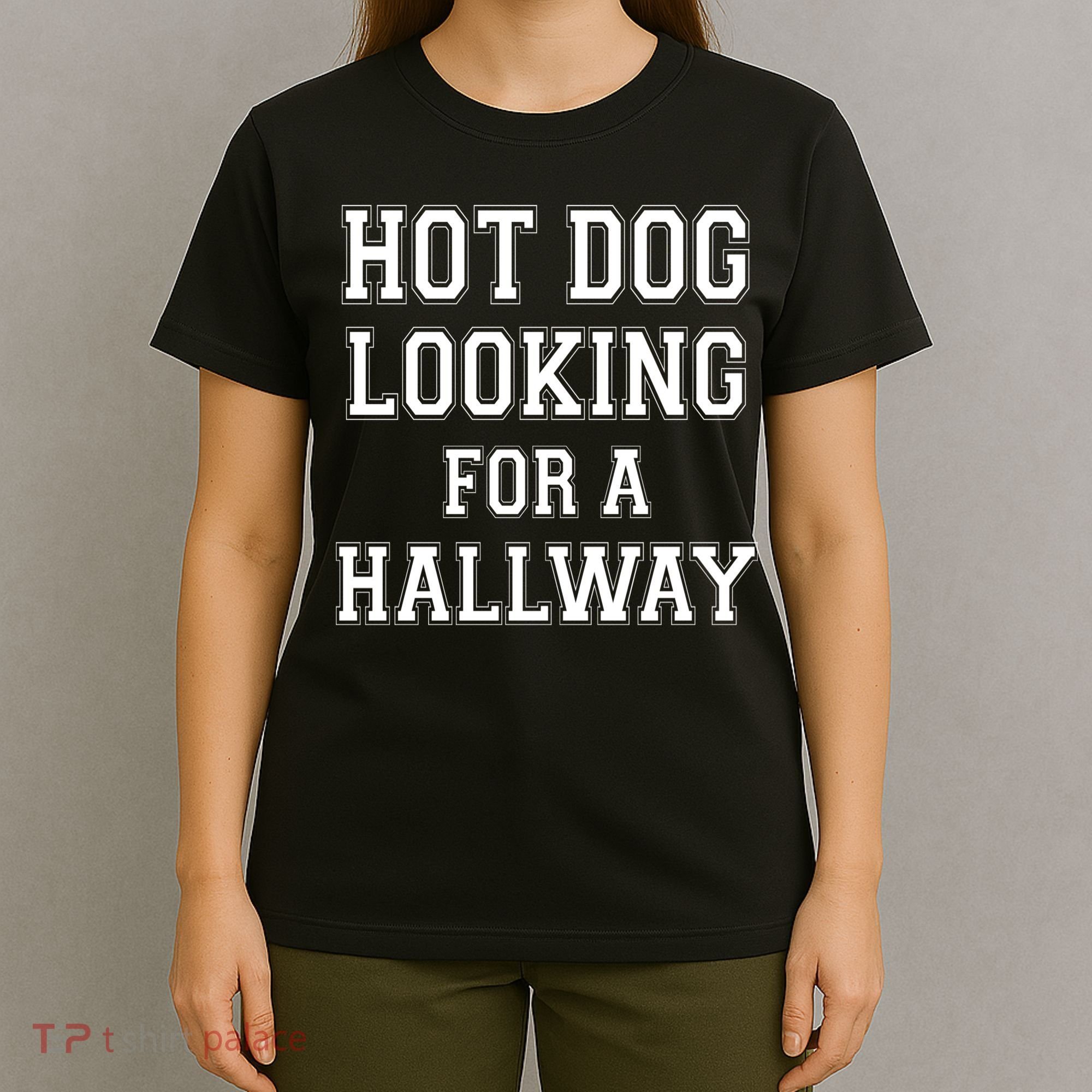 Funny Hot Dog Looking For A Hallway Sarcasm T-Shirt