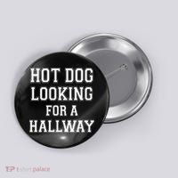 Funny Hot Dog Looking For A Hallway Sarcasm Button thumb 0