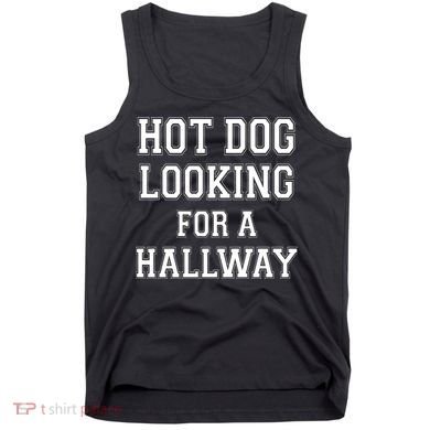 Funny Hot Dog Looking For A Hallway Sarcasm Tank Top