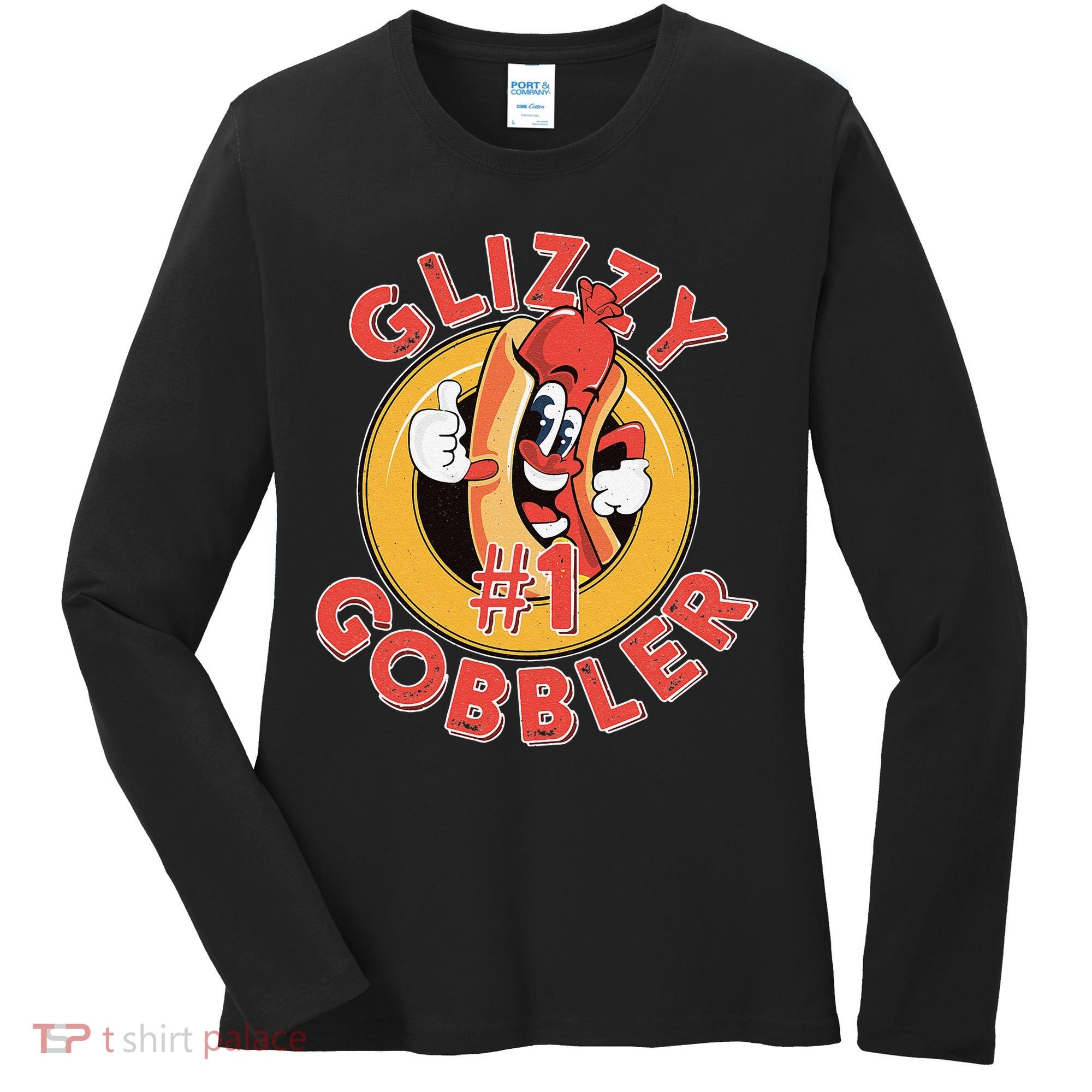 Funny Hot Dog Glizzy Gobbler Number One Glizzy Women's Long Sleeve Shirt
