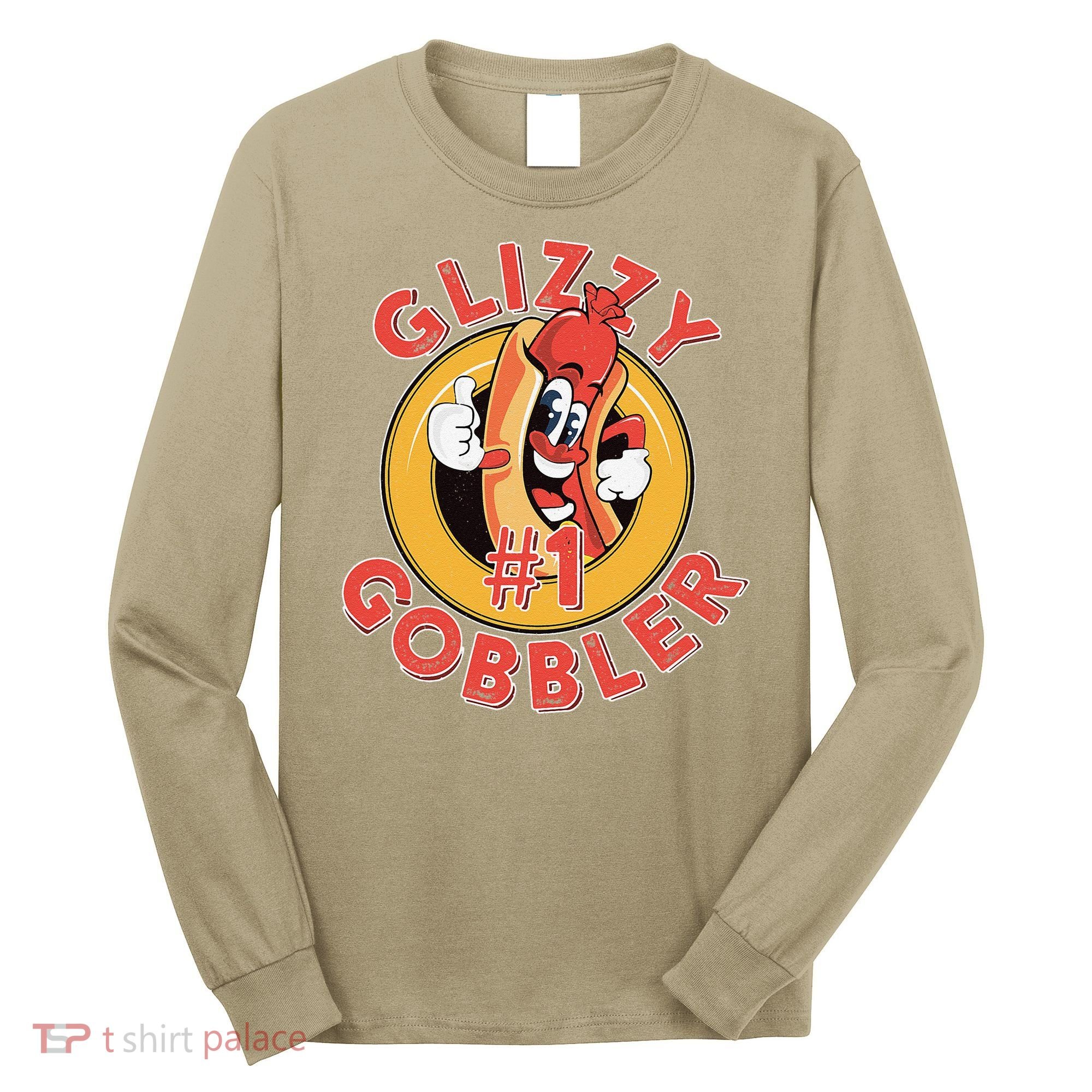Funny Hot Dog Glizzy Gobbler Number One Glizzy Long Sleeve Shirt